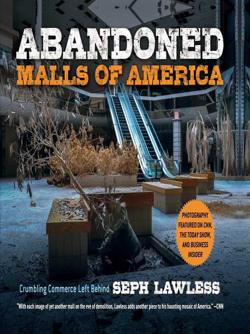 Title details for Abandoned Malls of America: Crumbling Commerce Left Behind by Seph Lawless - Wait list
